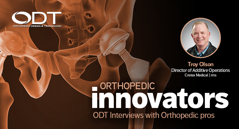Additive Manufacturing: Moving Beyond Implants—An Orthopedic Innovators Q&A